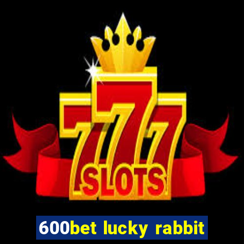 600bet lucky rabbit